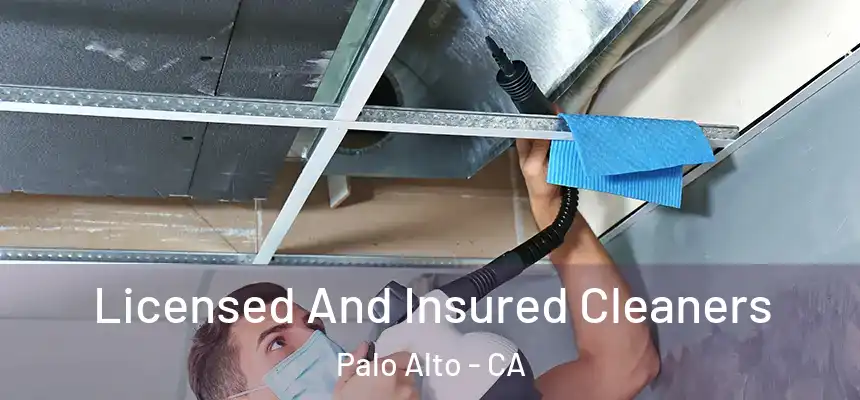 Licensed And Insured Cleaners Palo Alto - CA