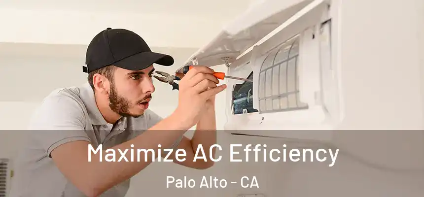  Maximize AC Efficiency Palo Alto - CA